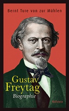 Bernt Ture von zur Mühlen, Bernt Ture von zur Mühlen, Bernt T. von Zur Mühlen, Bernt Ture von Zur Mühlen - Gustav Freytag
