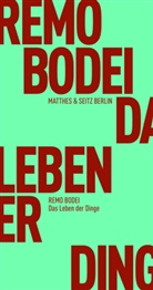 Remo Bodei, Daniel Creutz - Das Leben der Dinge