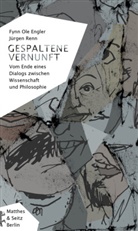 Dr. Fynn Ole Engler, Fynn Ol Engler, Fynn Ole Engler, Jürgen Renn - Gespaltene Vernunft