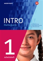 Nicole Hemmers, Nicole Hemmers, Nicol Hemmers, Nicole Hemmers - INTRO Mathematik SI - Arbeitsheft 1