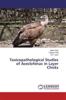 B P Joshi, B. P. Joshi, B.P. Joshi, Nikit Patel, Nikita Patel, Vaibha Patil... - Toxicopathological Studies of Aceclofenac in Layer Chicks