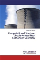 Meher Ben Marzouk - Computational Study on Circuit-Printed Heat Exchanger Geometry