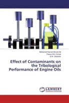Mohamed Kamal Ahme Ali, Mohamed Kamal Ahmed Ali, Fawzy M Ezzat, Fawzy M H Ezzat, Fawzy M. H. Ezzat, Fawzy M.H. Ezzat... - Effect of Contaminants on the Tribological Performance of Engine Oils