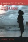Diane Stein - Prophetic Visions of the Future