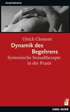 Ulrich Clement, Ulrich (Prof. Dr.) Clement - Dynamik des Begehrens