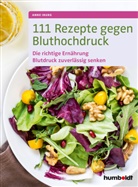 Anne Iburg - 111 Rezepte gegen Bluthochdruck
