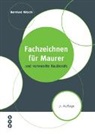 Bernhard Witschi - Fachzeichnen für Maurer