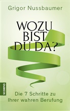 Grigor Nussbaumer - Wozu bist du da?