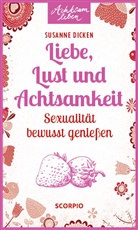 Susanne Dicken - Liebe, Lust und Achtsamkeit