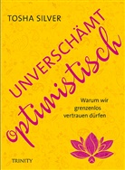 Tosha Silver - Unverschämt optimistisch