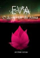 Antonio Almas, António Almas - Eva - O Despertar Da Alma