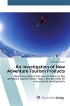 Stefan Pirnbacher - An Investigation of New Adventure Tourism Products