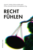 Sigrid G. Köhler, Sabin Müller-Mall, Sabine Müller-Mall, Schmidt, Florian Schmidt, Florian Schmidt u a... - Recht fühlen