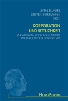 Sve Ellmers, Sven Ellmers, Annemarie Gethmann-Siefert, Annemarie Gethmann-Siefert u a, Steffe Herrmann, Steffen Herrmann... - Korporation und Sittlichkeit