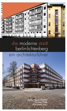 Bezirksamt Lichtenberg von Berlin - Museum im Stad, Lichtenberg von Berlin - M, Steffe Maria Striezel, Steffen Maria Striezel, Dir Moldt, Dirk Moldt... - Die moderne Stadt Berlin-Lichtenberg