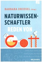 Barbar Drossel, Barbara Drossel - Naturwissenschaftler reden von Gott