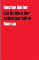 Gustav Keller - Am Beginn der achtziger Jahre