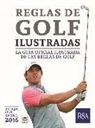 Royal and Ancient Golf Club of St. Andrews - Reglas de golf ilustradas : la guía oficial ilustrada de las reglas de golf