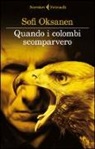 Sofi Oksanen - Quando i colombi scomparvero