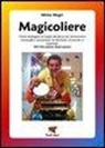 Mirko Magri - Magicoliere. Come impiegare la magia del gioco per promuovere meravigla e benessere nel bambino ricoverato in ospedale