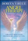 Doreen Virtue - Angel Therapy. Terapia degli angeli. I messaggi degli angeli per ogni area della tua vita