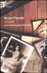 Genti Elias, Mirjam Pressler - I Frank. La storia della famiglia di Anne Frank