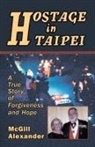 McGill Alexander - Hostage in Taipei