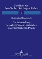 Christopher Hilgenstock - Die Anwendung des Allgemeinen Landrechts in der richterlichen Praxis