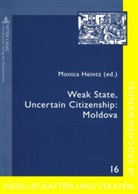 Monica Heintz - Weak State, Uncertain Citizenship: Moldova