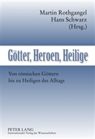 Marti Rothgangel, Martin Rothgangel, Schwarz, Schwarz, Hans Schwarz - Götter, Heroen, Heilige