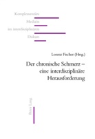 Lorenz Fischer, Lorenz Freiburgstrasse - Der chronische Schmerz - eine interdisziplinäre Herausforderung