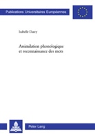 Isabelle Darcy - Assimilation phonologique et reconnaissance des mots