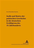 Ewa Plominska-Krawiec, Ewa Plominska-Krawíec - Stoffe und Motive der polnischen Geschichte in der deutschen Erzählprosa des 19. Jahrhunderts