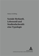 Markus Schölling - Soziale Herkunft, Lebensstil und Studienfachwahl: eine Typologie