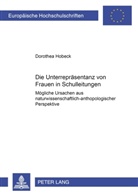 Dorothea Hobeck - Die Unterrepräsentanz von Frauen in Schulleitungen