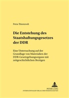 Petra Thiemrodt - Die Entstehung des Staatshaftungsgesetzes der DDR