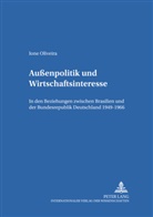 Ione Oliveira - Außenpolitik und Wirtschaftsinteresse