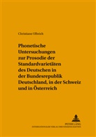 Christiane Ulbrich - Hallesche Schriften zur Sprechwissenschaft und Phonetik - 16: Phonetische Untersuchungen zur Prosodie der Standardvarietäten des Deutschen in der Bundesrepublik Deutschland, in der Schweiz und in Österreich