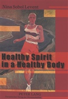 Nina Sobol Levent - Healthy Spirit in a Healthy Body