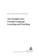 Kees van Esch, Oliver St. John, Oliver St. John, Kees van Esch - New Insights into Foreign Language Learning and Teaching