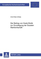 Arnd Klein-Zirbes - Der Beitrag von Goetz Briefs zur Grundlegung der Sozialen Marktwirtschaft