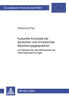 Shing-lung Chen - Kulturelle Kontraste bei deutschen und chinesischen Bewerbungsgesprächen