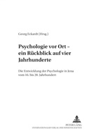 E Lück, Georg Eckardt - Psychologie vor Ort - ein Rückblick auf vier Jahrhunderte
