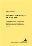 Regine Schmalhorst, Werner Schubert - Die Tierhalterhaftung im BGB von 1896