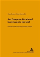 Klaus Beck, Klaus Breuer - Are European Vocational Systems up to the Job?