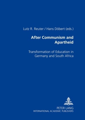 Hans Döbert, Lutz Reuter, Lutz R. Reuter - After Communism and Apartheid Transformation of Education in Germany and South Africa