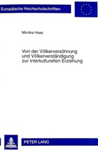 Monika Haas - Von der Völkerversöhnung und Völkerverständigung zur interkulturellen Erziehung