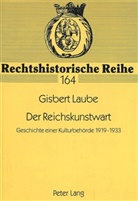Gisbert Laube - Der Reichskunstwart