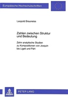 Leopold Brauneiss - Zahlen zwischen Struktur und Bedeutung
