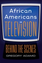 Gregory Adamo - African Americans in Television